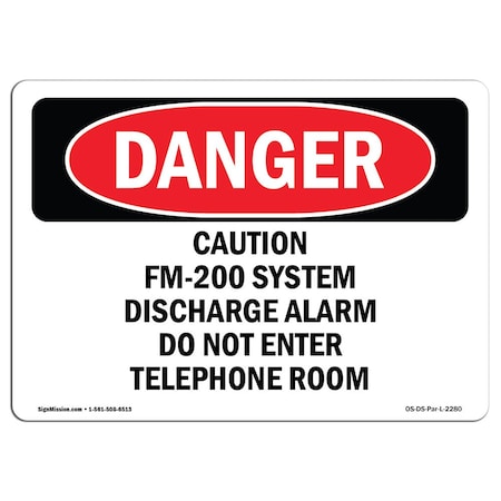 Signmission Safety Sign, OSHA Danger, 12" Height, 18" Width, Caution FM-200 System Discharge Alarm Do, Landscape OS-DS-D-1218-L-2280